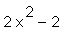 2*x^2-2
