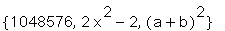 {1048576, 2*x^2-2, (a+b)^2}
