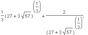 1/3*(27+3*sqrt(57))^(1/3)+2/(27+3*sqrt(57))^(1/3), ...