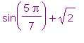 sin(5/7*Pi)+sqrt(2)