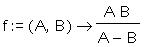 f := proc (A, B) options operator, arrow; A*B/(A-B)...