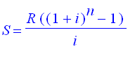 S = R*((1+i)^n-1)/i
